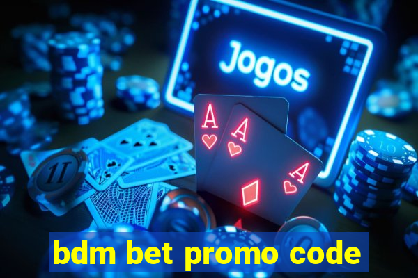 bdm bet promo code